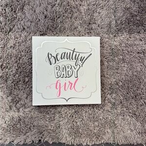 Beautiful Baby Girl 8inx8in Sign